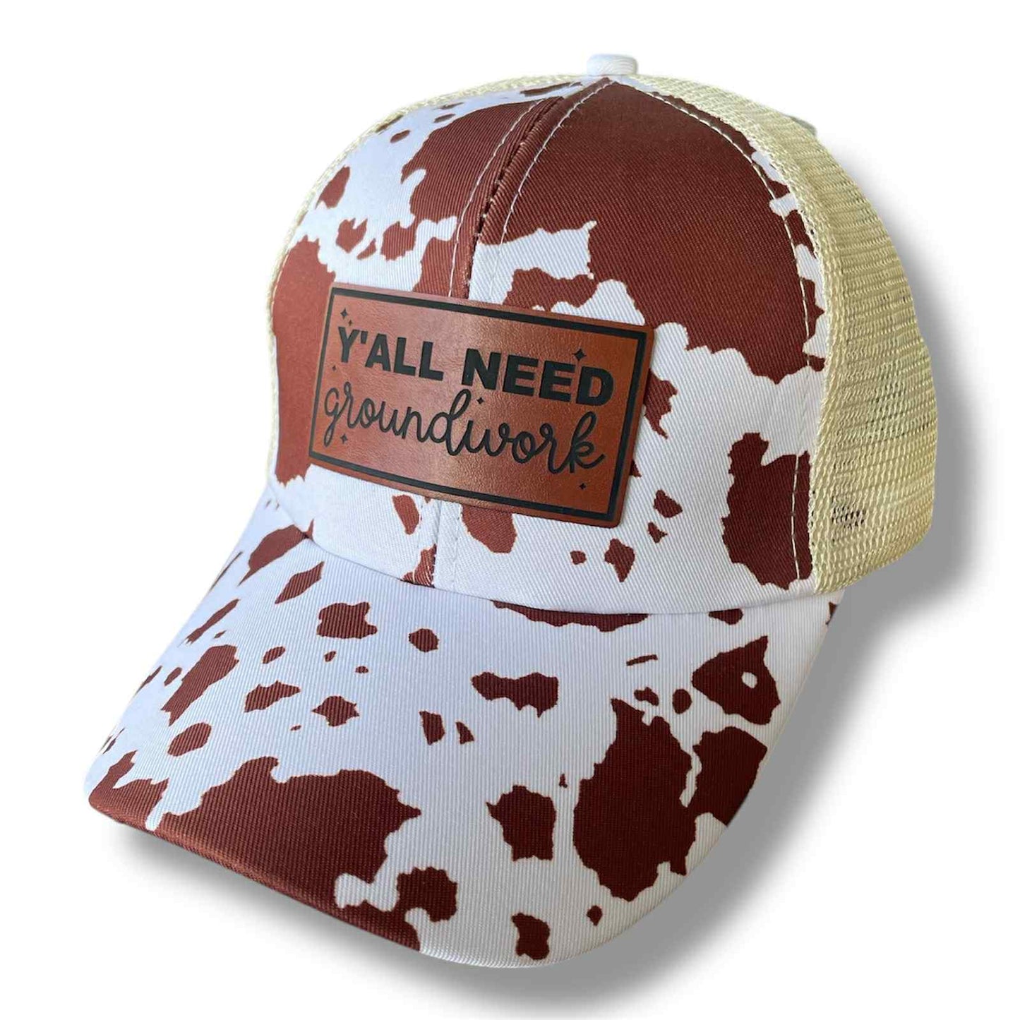 Y'all Need Groundwork Ponytail Hat