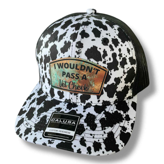 I Wouldn't Pass a Vet Check Trucker Hat